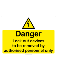 "Danger, Lock out devices to be removed by authorised personnel only" Safety Sign