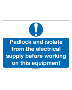 "Padlock and isolate from the..." Sign