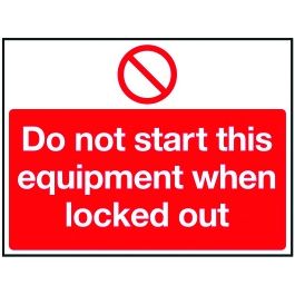 Rigid Lockout Wall Sign 450x600mm Do not start this equipment when ...